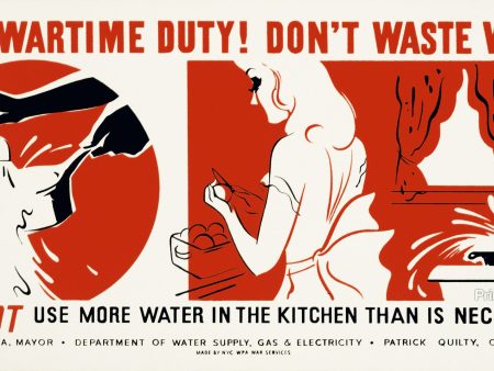 Your Wartime Duty! Don t Waste Water Do not use more water in the kitchen on Sale